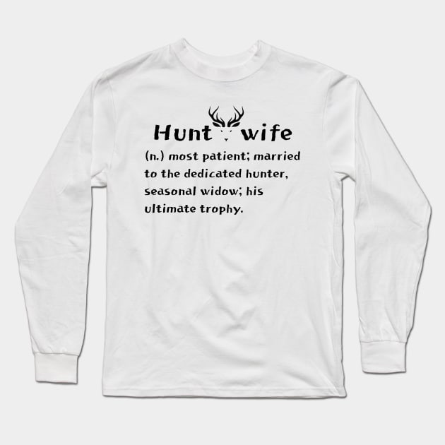Hunter wife definition Long Sleeve T-Shirt by JustBeSatisfied